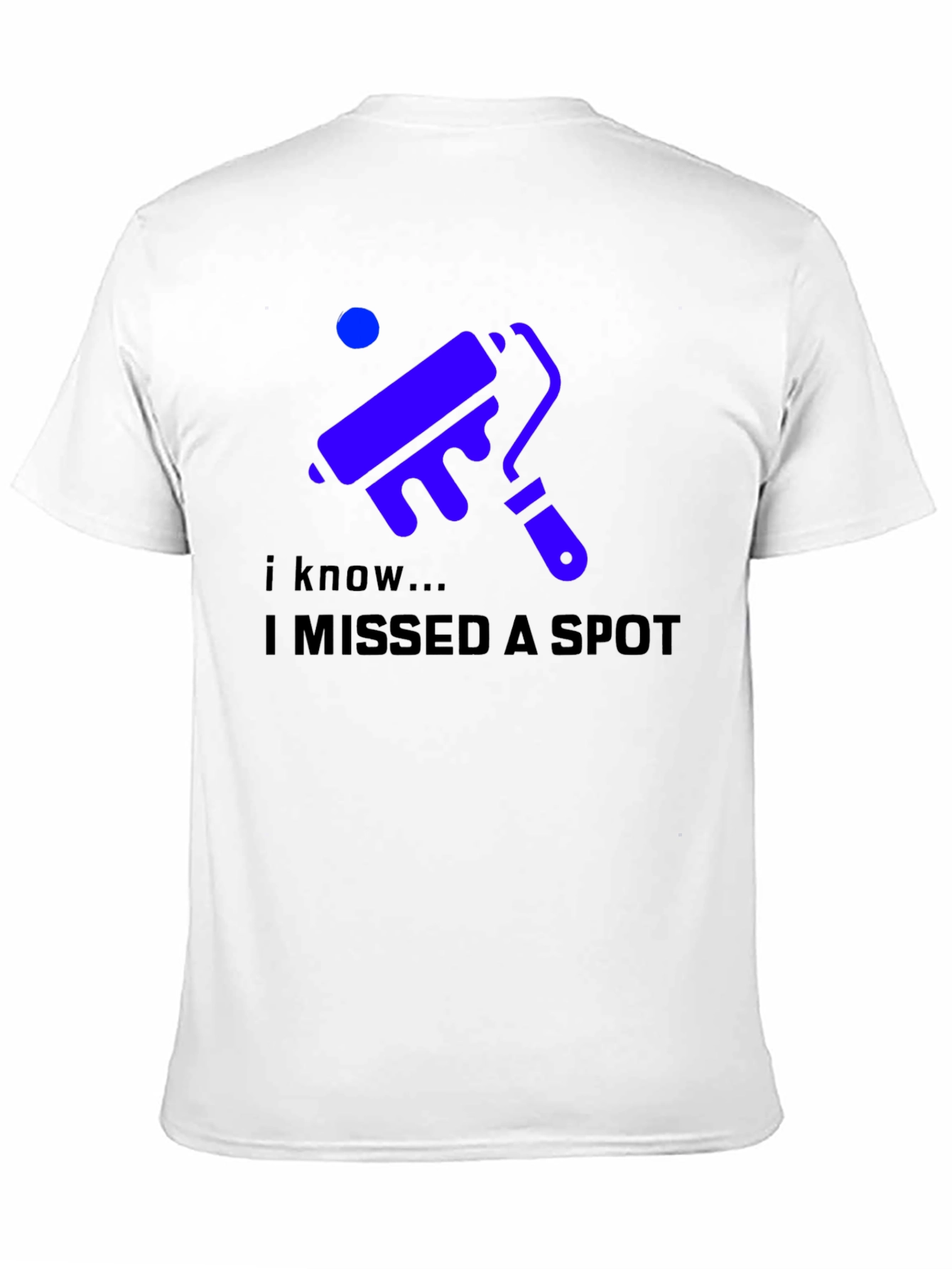 I Missed a Spot Funny T-Shirt