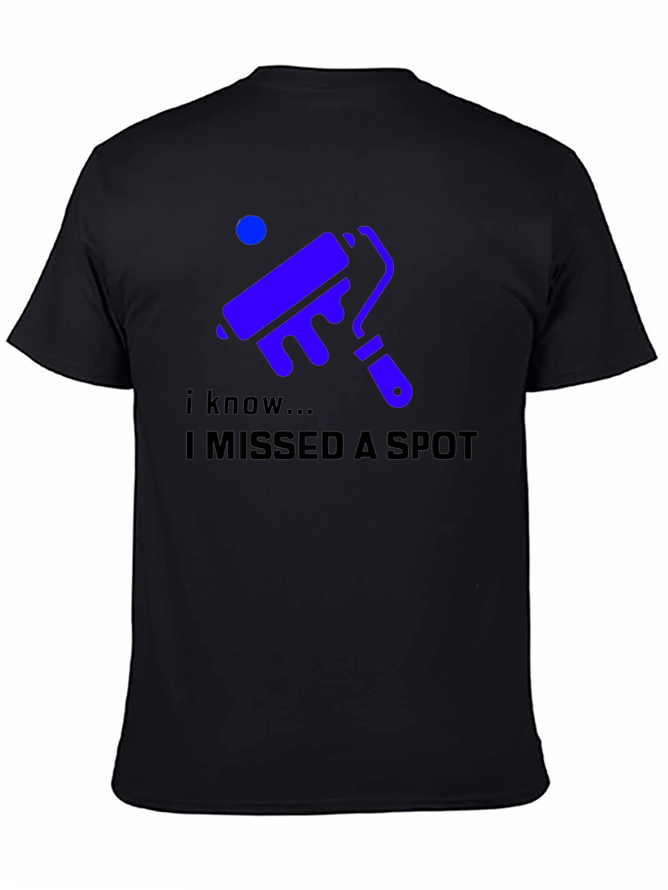 I Missed a Spot Funny T-Shirt
