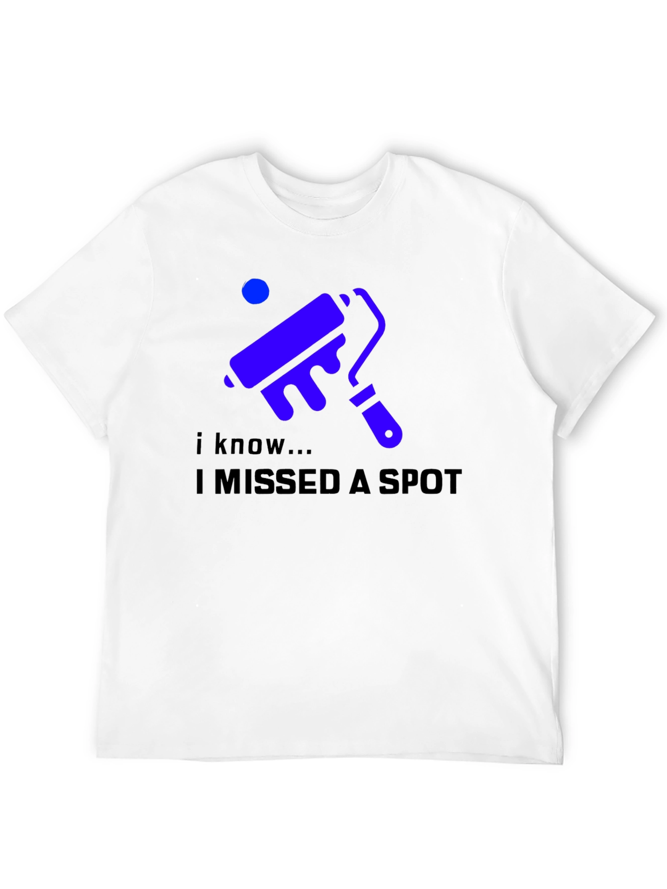 I Missed a Spot Funny T-Shirt
