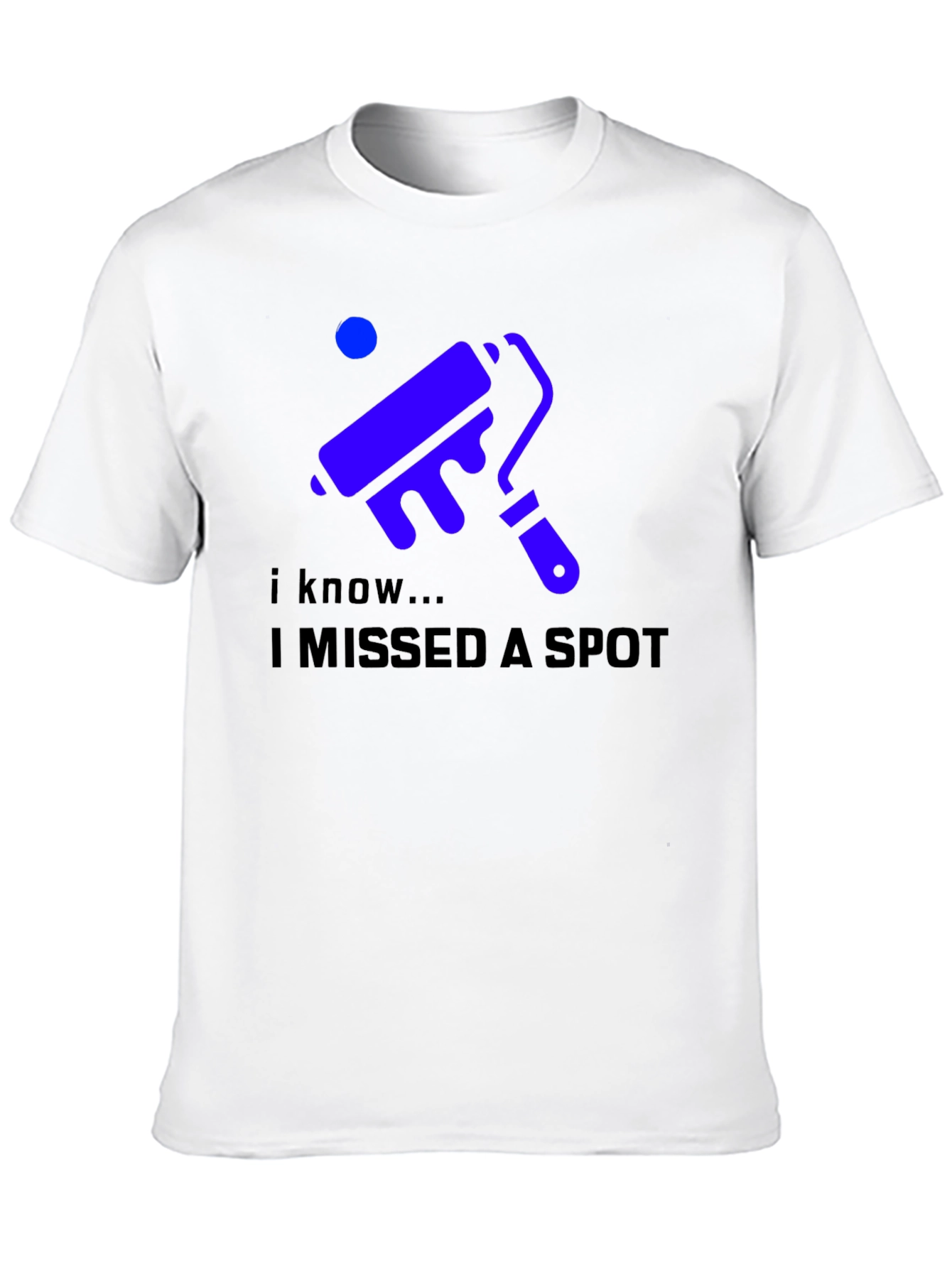 I Missed a Spot Funny T-Shirt