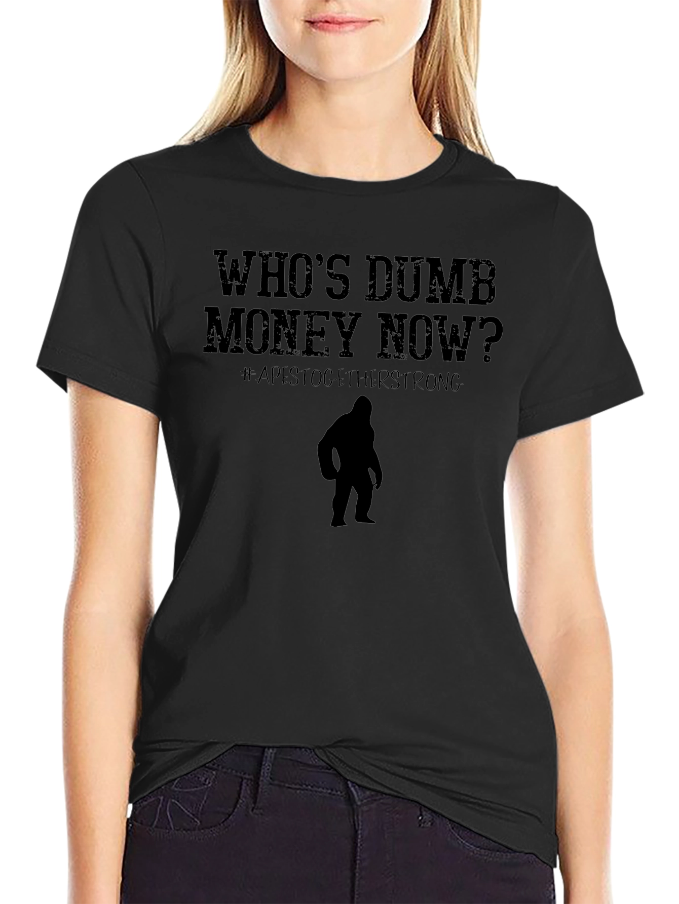 Whos Dumb Money Now T-Shirt Ape Strong