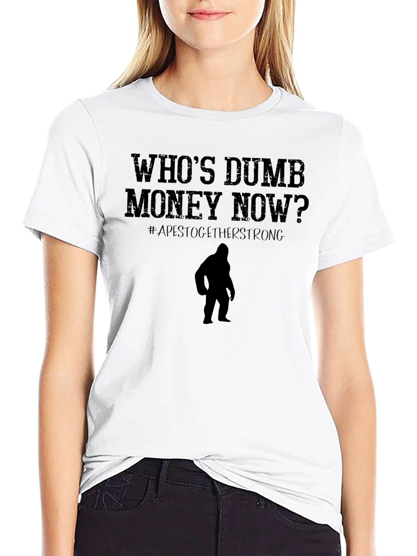 Whos Dumb Money Now T-Shirt Ape Strong