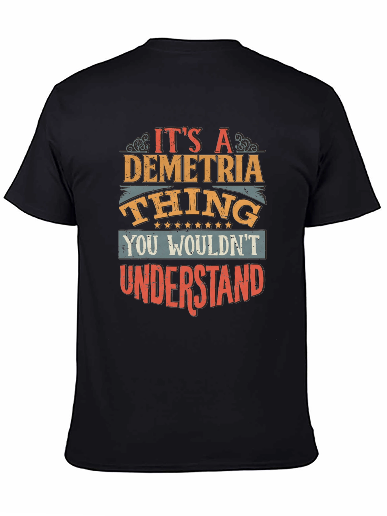 Its a Demetria Thing T-Shirt - You Wouldnt Understand