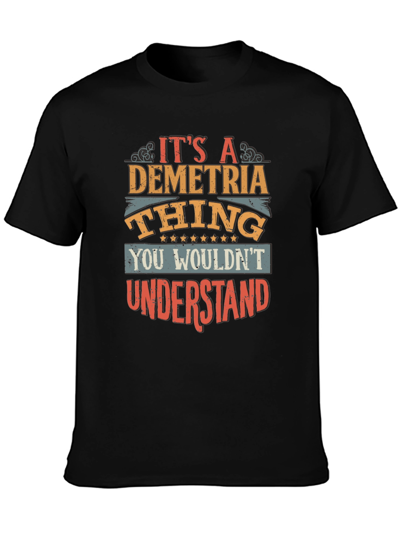 Its a Demetria Thing T-Shirt - You Wouldnt Understand