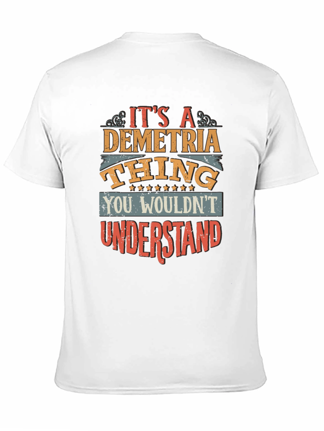 Its a Demetria Thing T-Shirt - You Wouldnt Understand