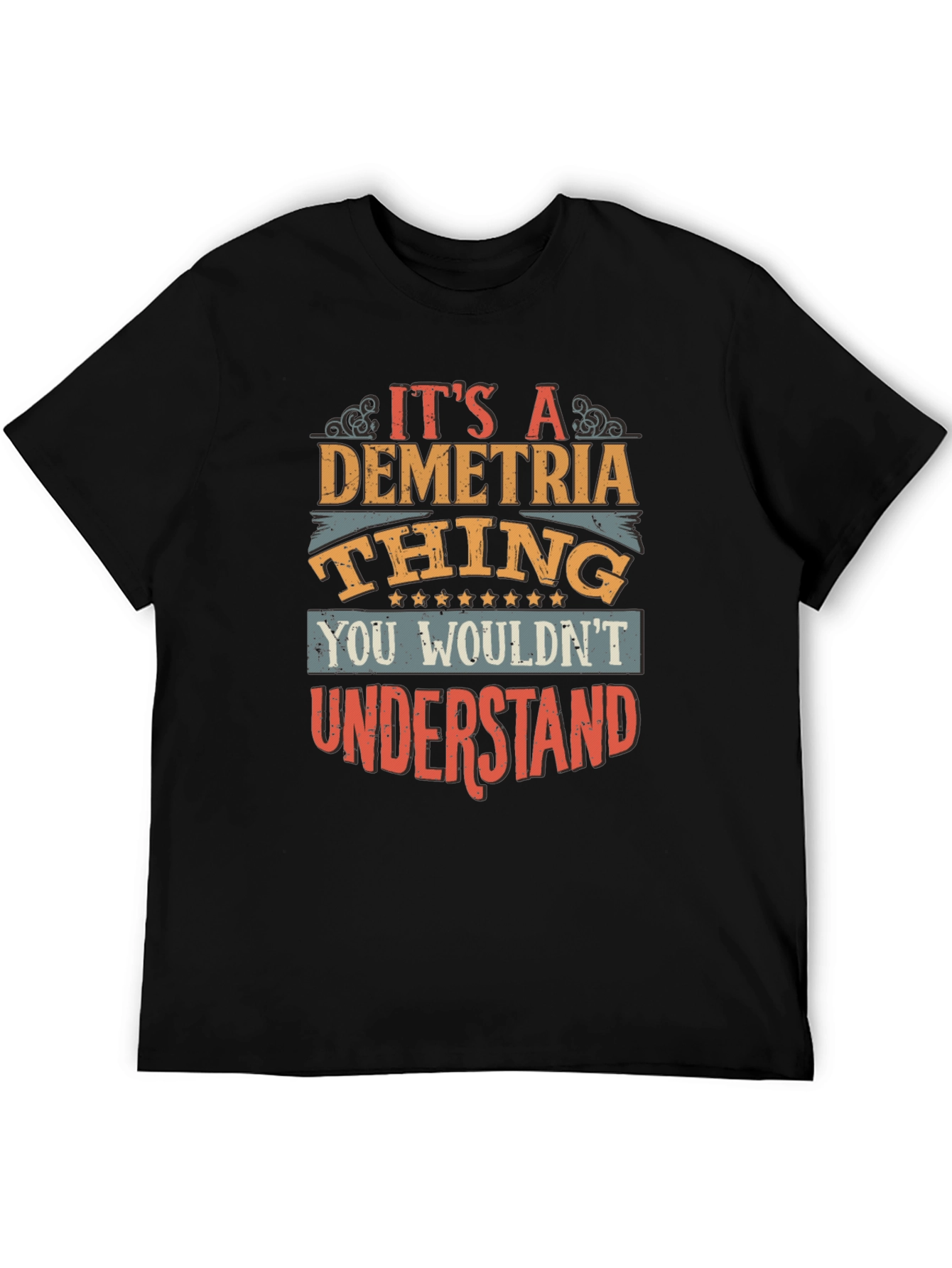 Its a Demetria Thing T-Shirt - You Wouldnt Understand