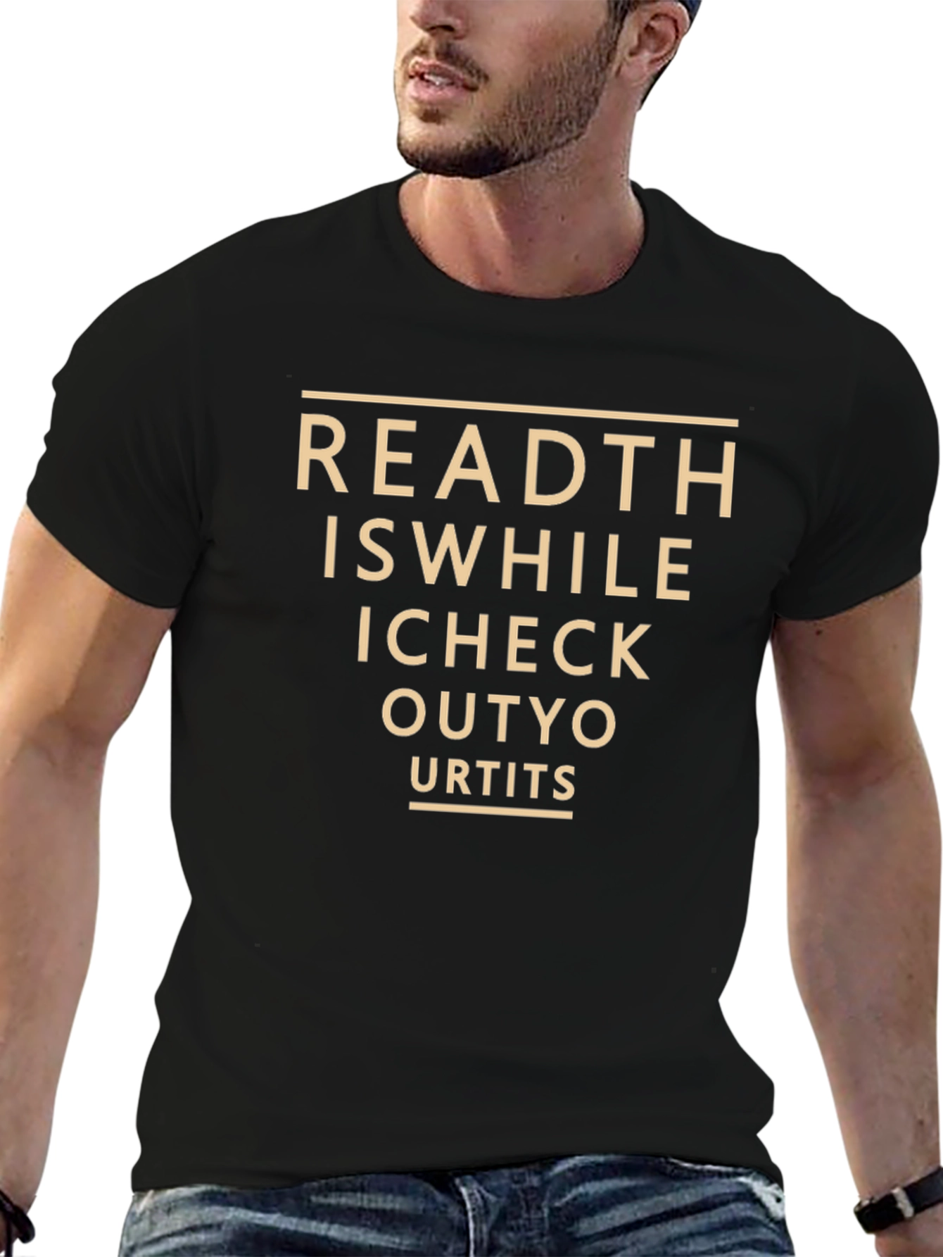 Read This While I Check Out Your T-Shirt