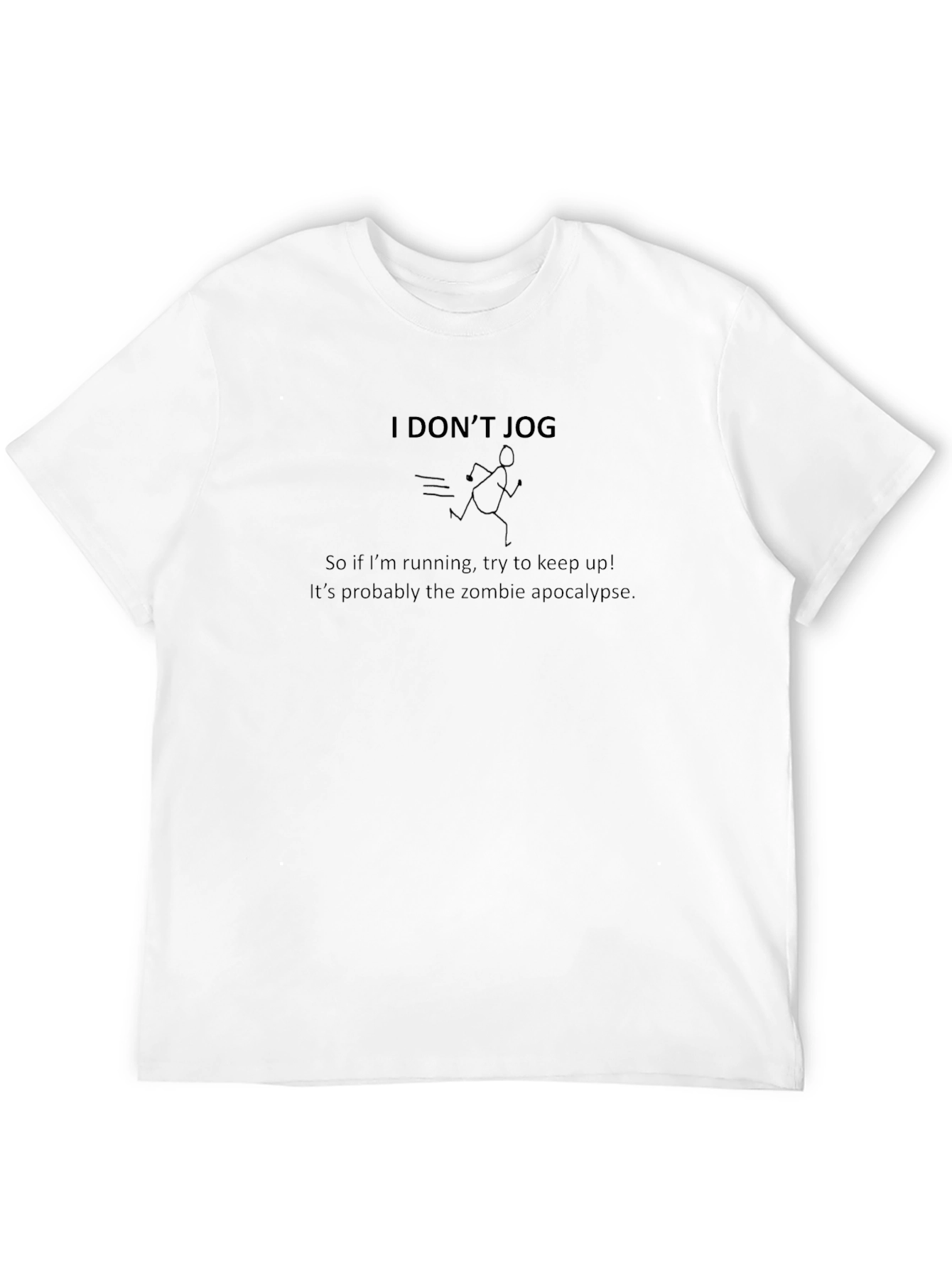 I Dont Jog Zombie Apocalypse T-Shirt
