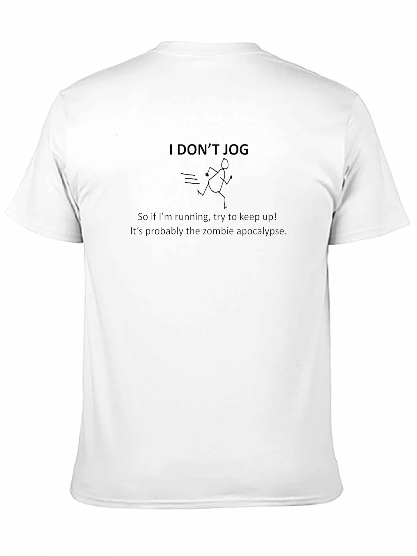 I Dont Jog Zombie Apocalypse T-Shirt