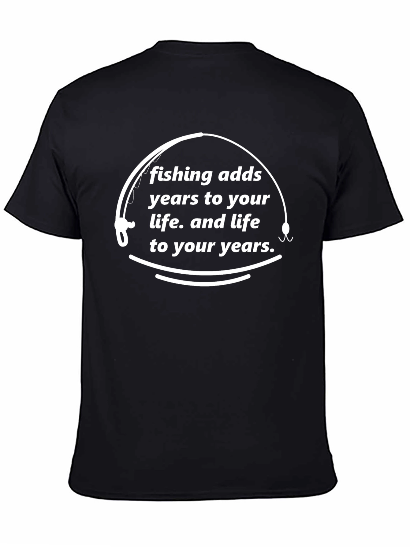Fishing Adds Life T-Shirt