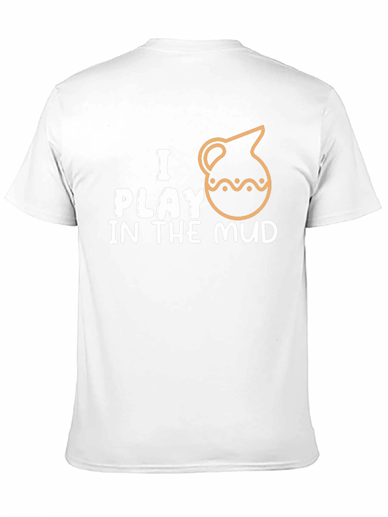I Play In The Mud Pottery T-Shirt