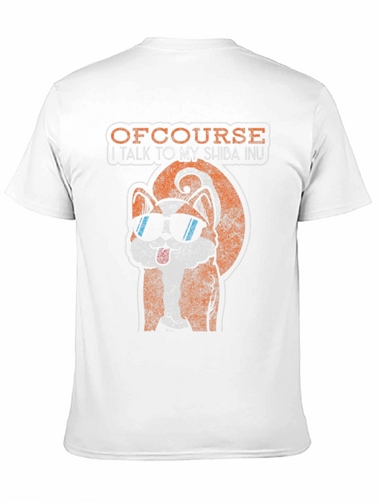 Of Course I Talk to My Shiba Inu T-Shirt – Funny Dog Lover Tee