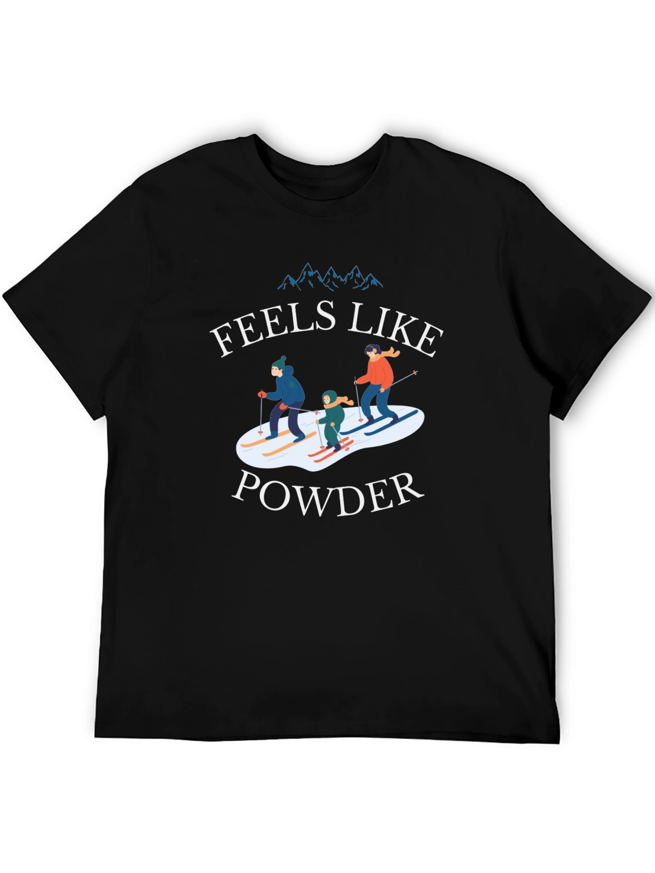 Feels Like Powder Skiing T-Shirt