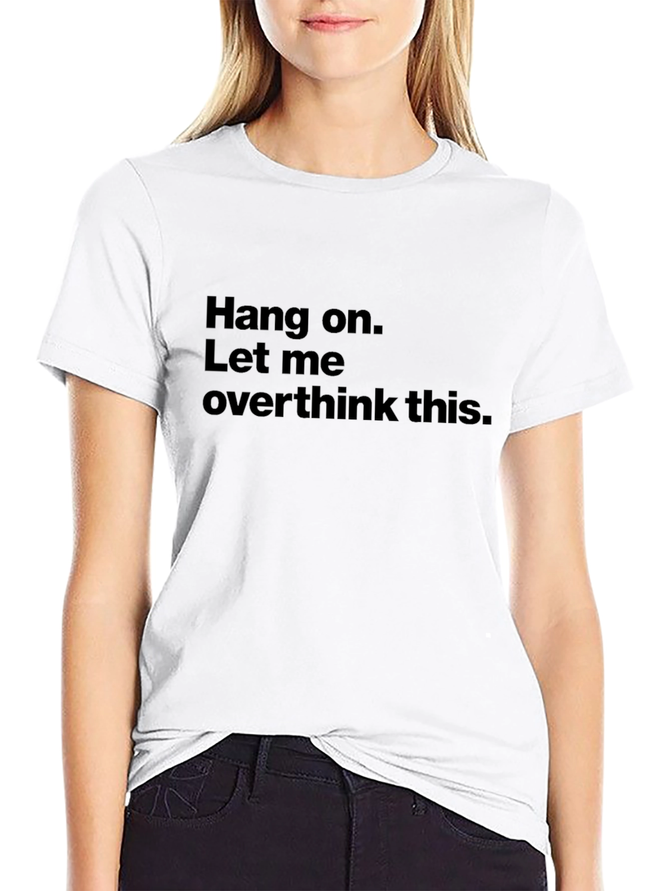 Hang On Let Me Overthink This T-Shirt