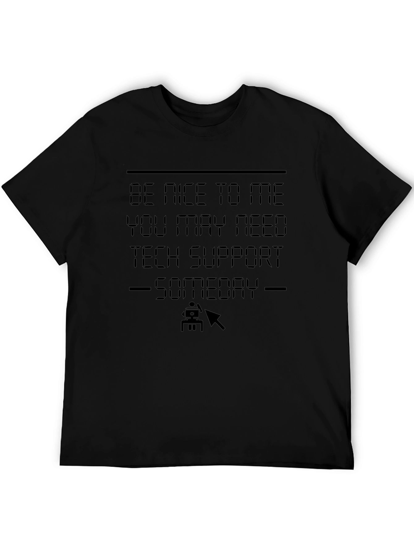 Be Nice to Me Tech Support T-Shirt