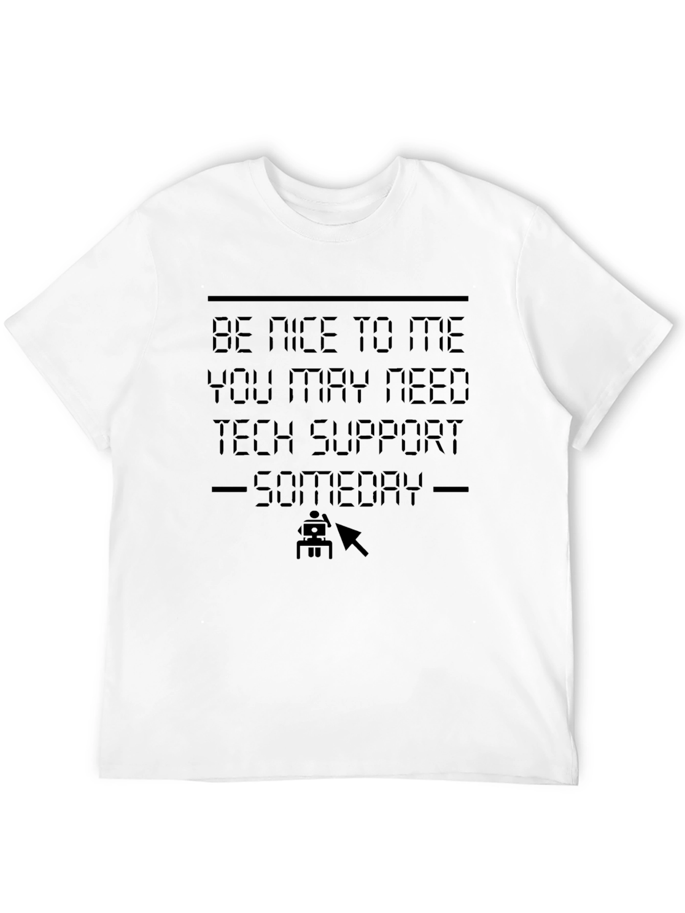 Be Nice to Me Tech Support T-Shirt