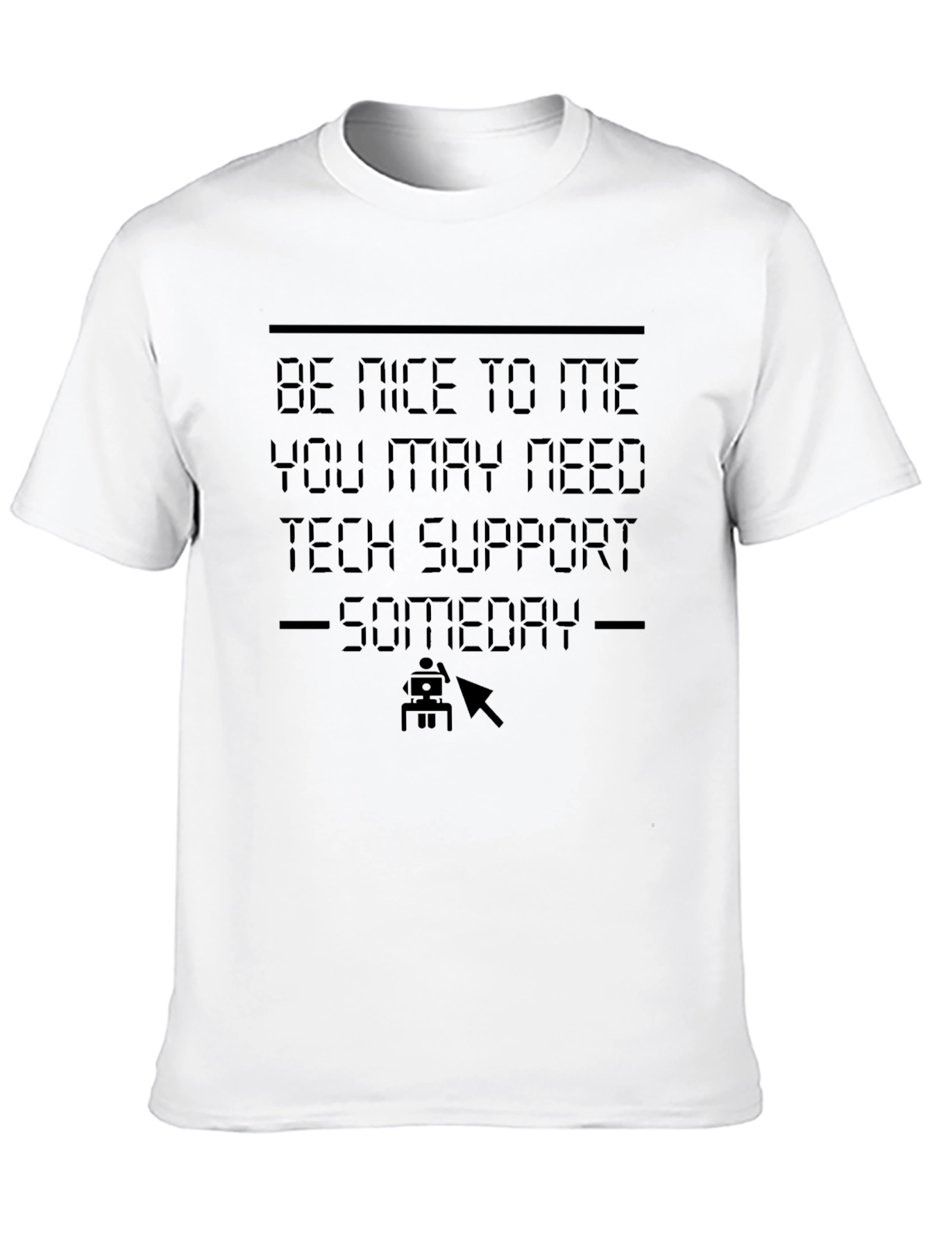 Be Nice to Me Tech Support T-Shirt