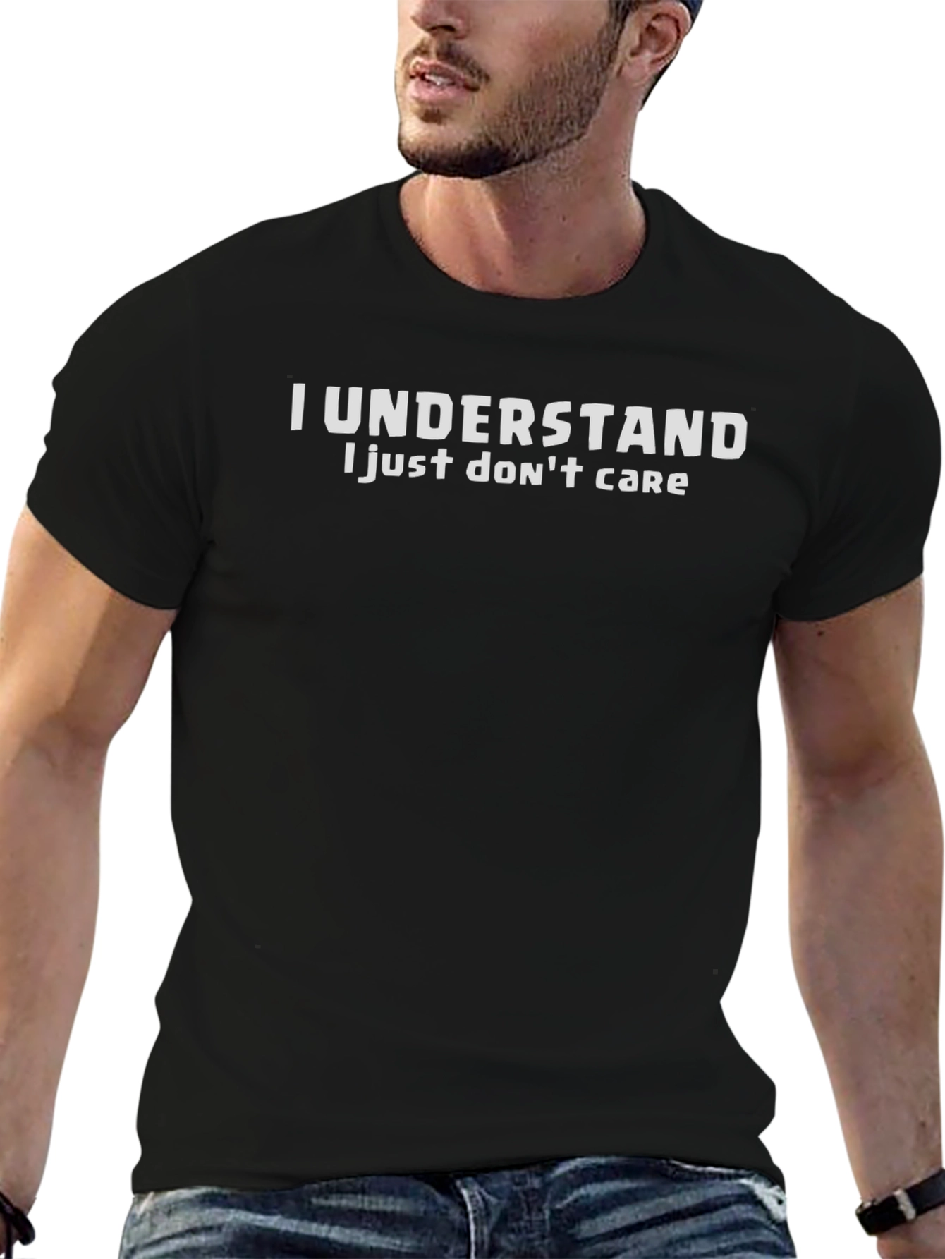 I Understand I Just Dont Care Graphic Tee