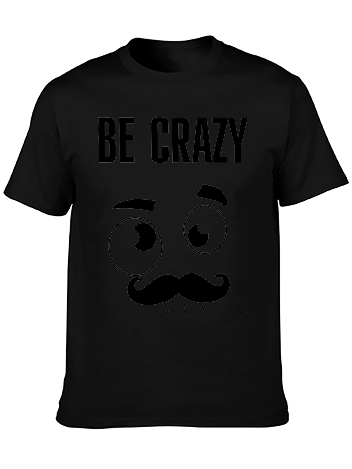 Be Crazy Graphic Novelty T-Shirt