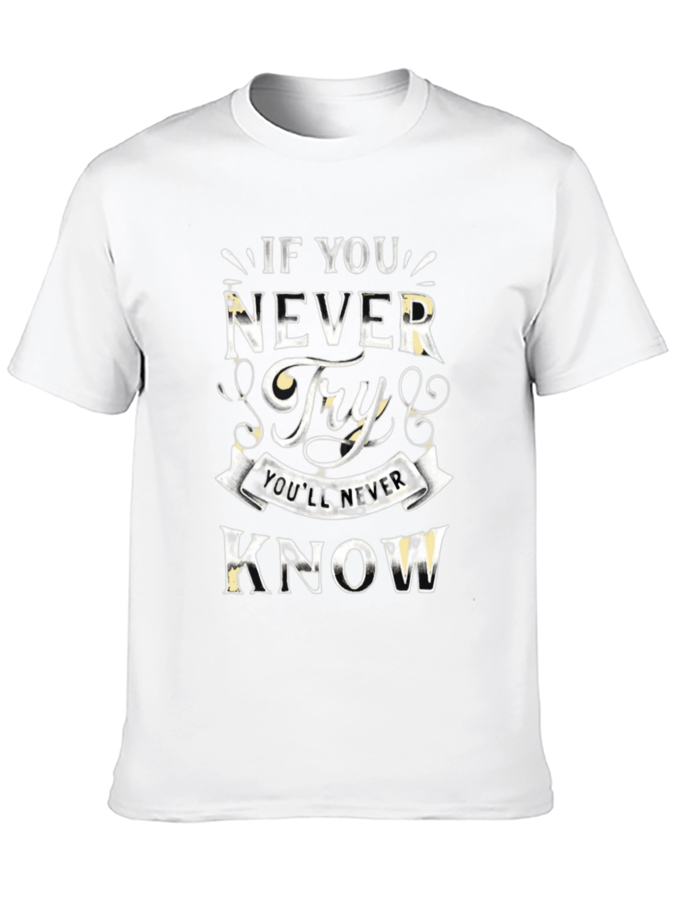 Inspirational Never Try Graphic Black T-Shirt