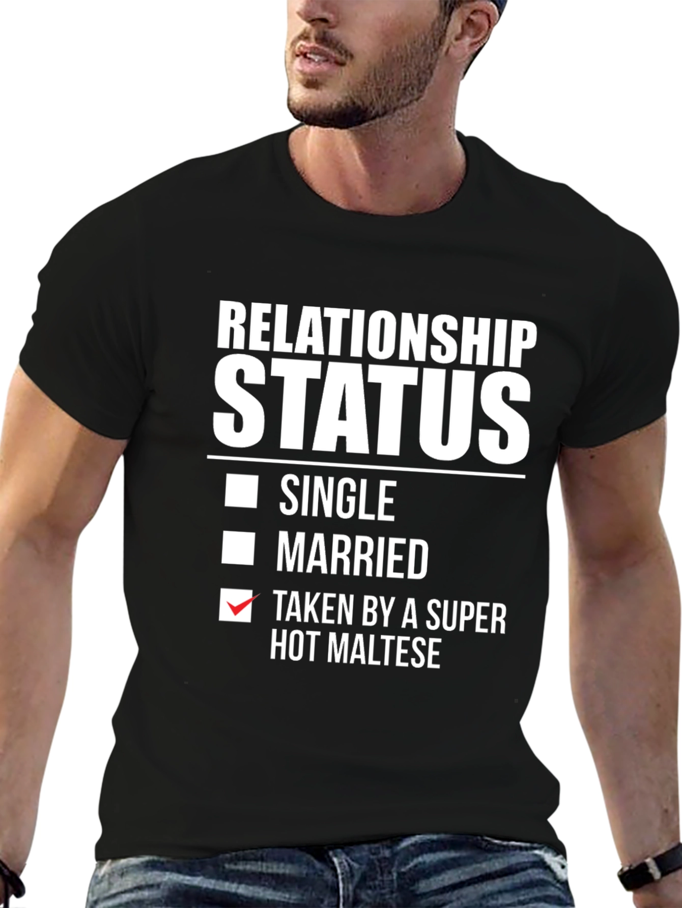Relationship Status: Taken By a Super Hot Maltese T-Shirt