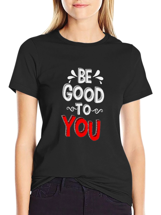 Be Good to You Graphic T-Shirt