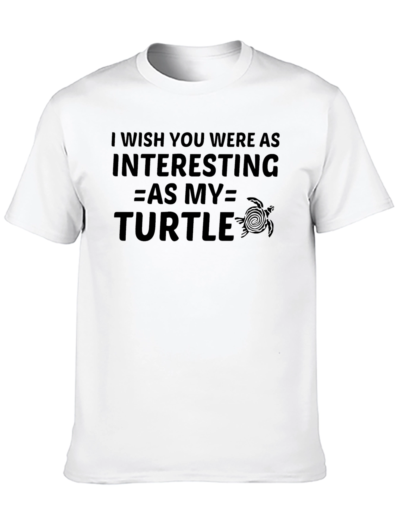 Funny Turtle T-Shirt: I Wish You Were As Interesting