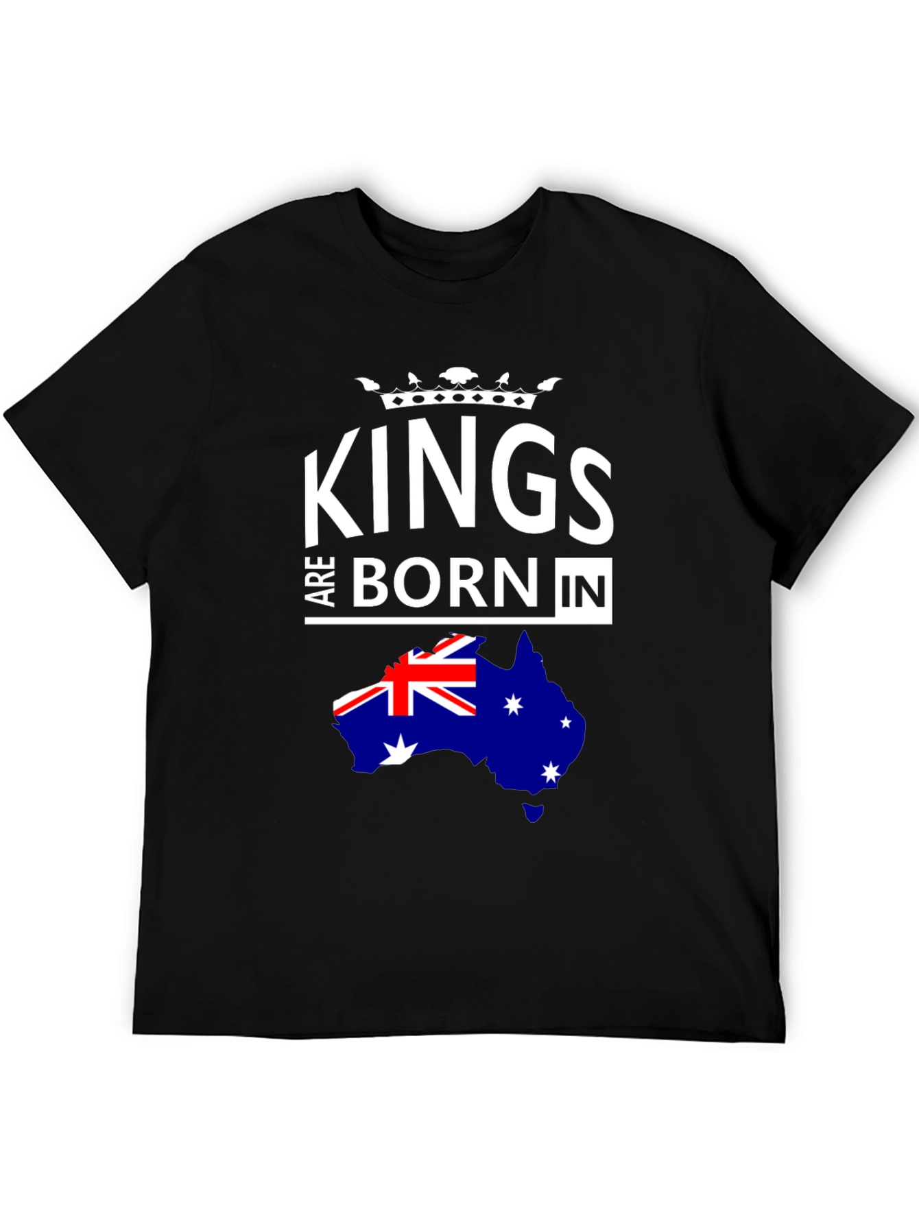 Kings Are Born In Australia T-Shirt