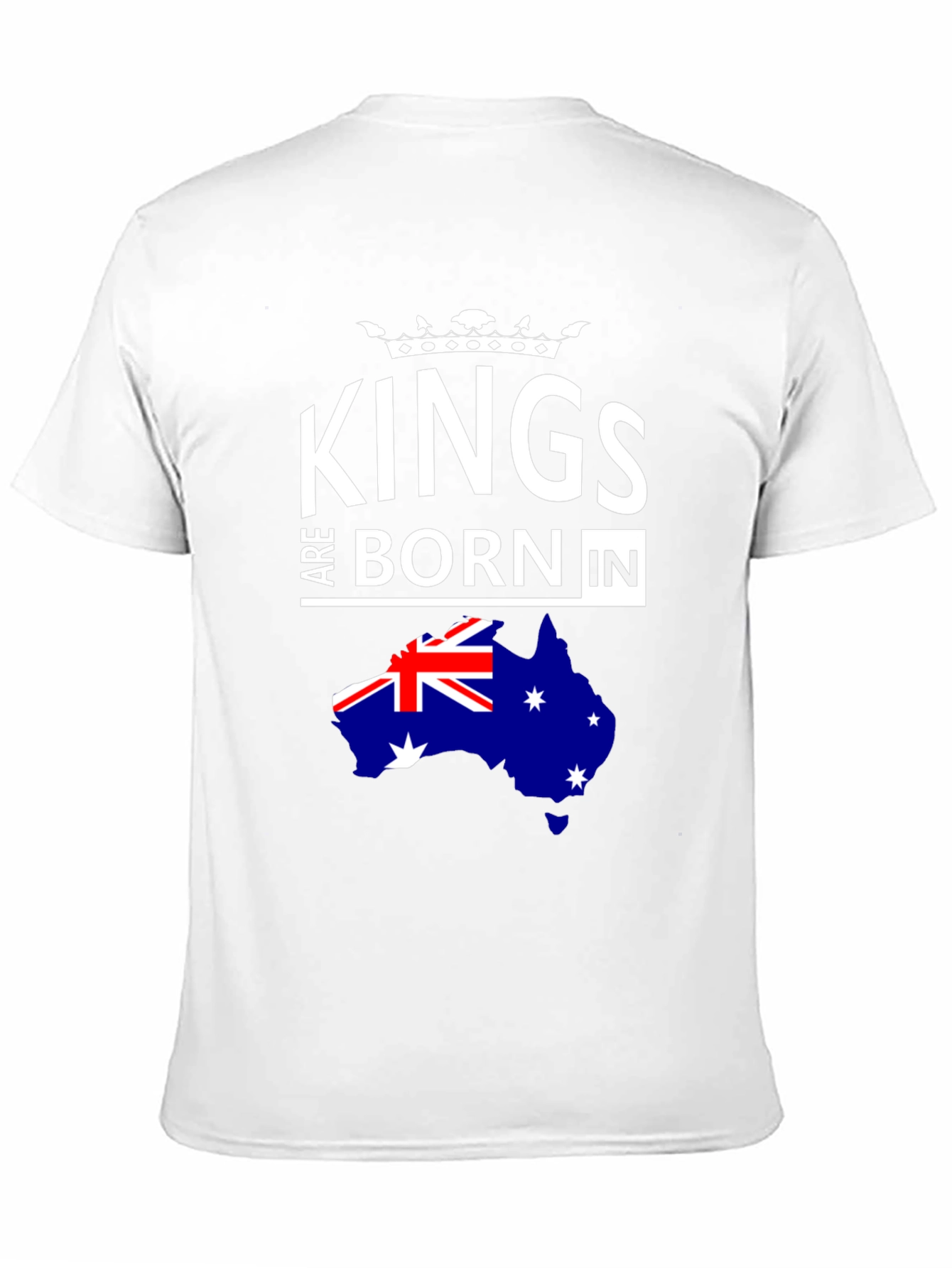 Kings Are Born In Australia T-Shirt