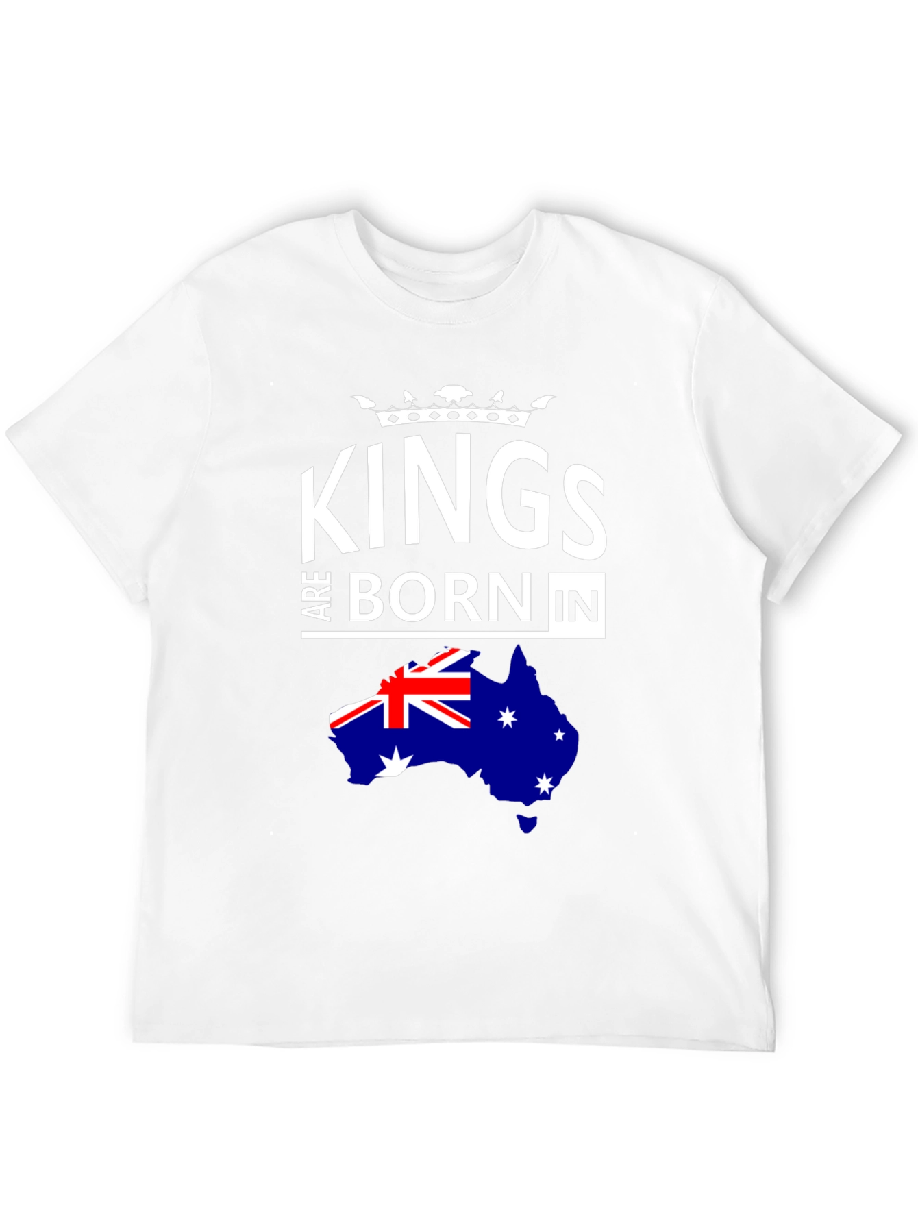 Kings Are Born In Australia T-Shirt