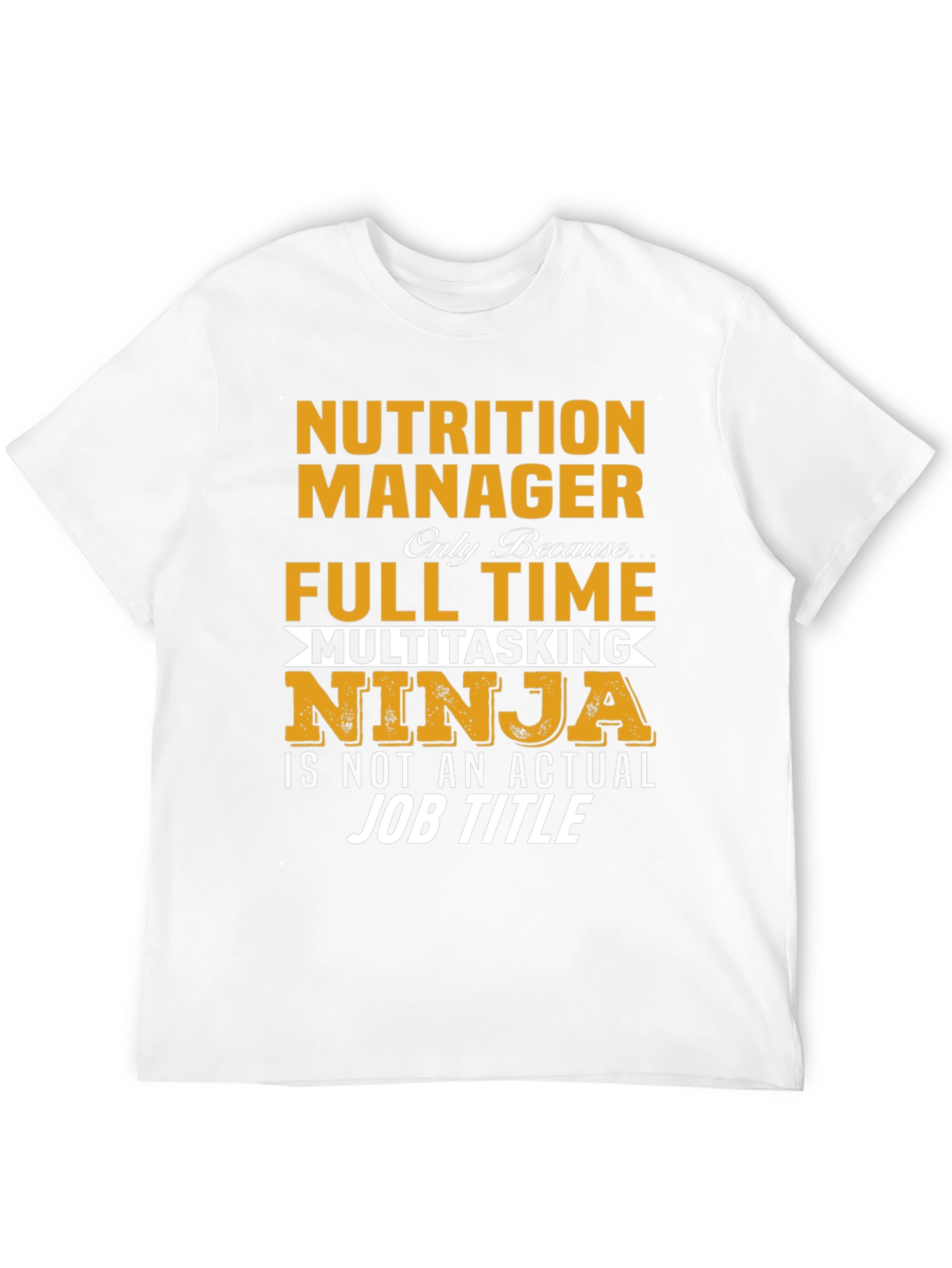 Nutrition Manager Full Time Multitasking Ninja T-Shirt
