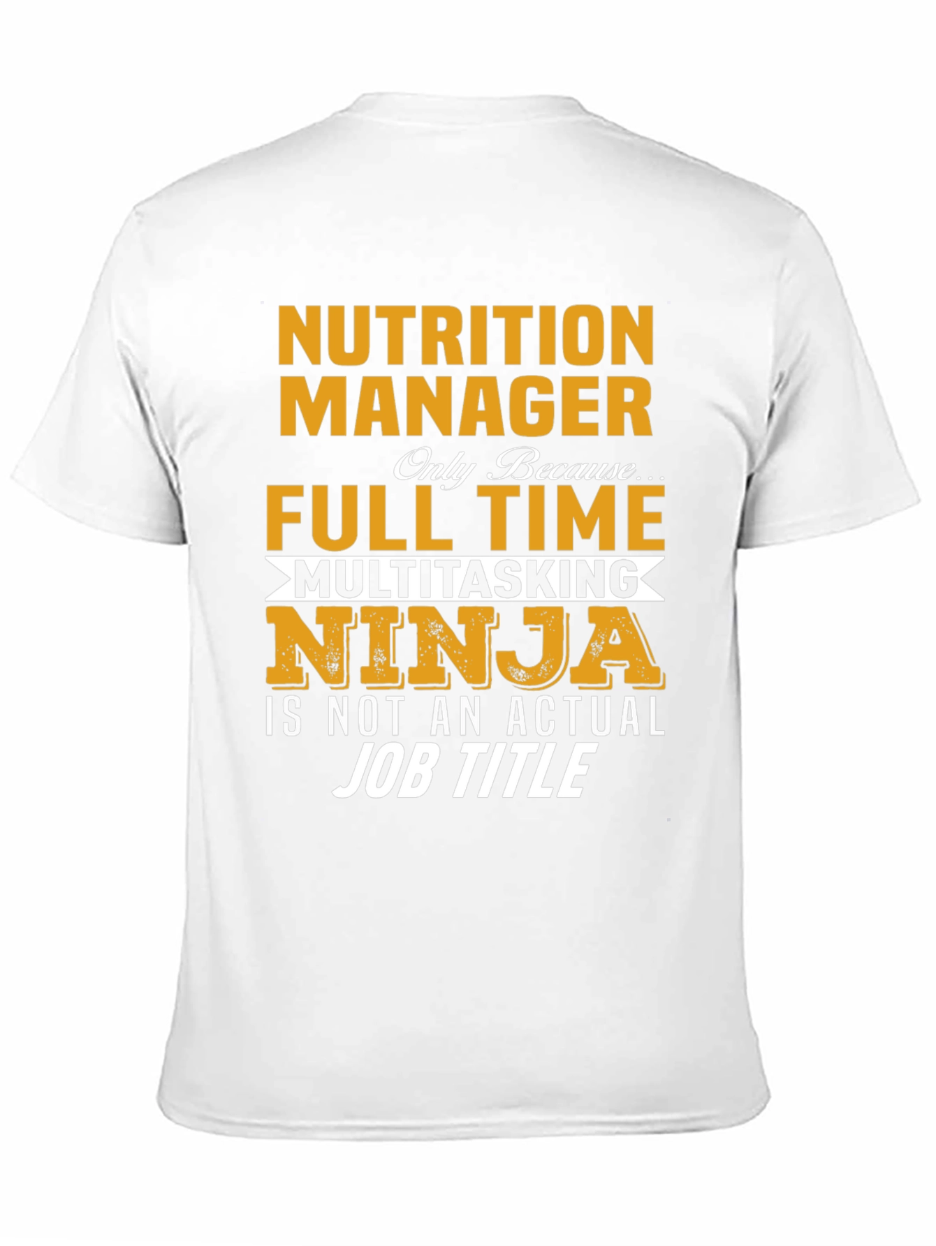 Nutrition Manager Full Time Multitasking Ninja T-Shirt