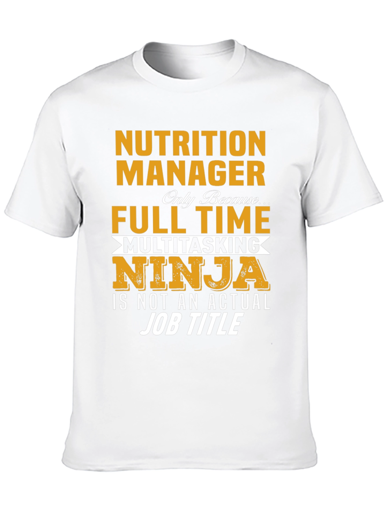 Nutrition Manager Full Time Multitasking Ninja T-Shirt