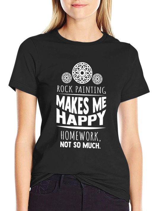 Rock Painting Makes Me Happy Graphic T-Shirt