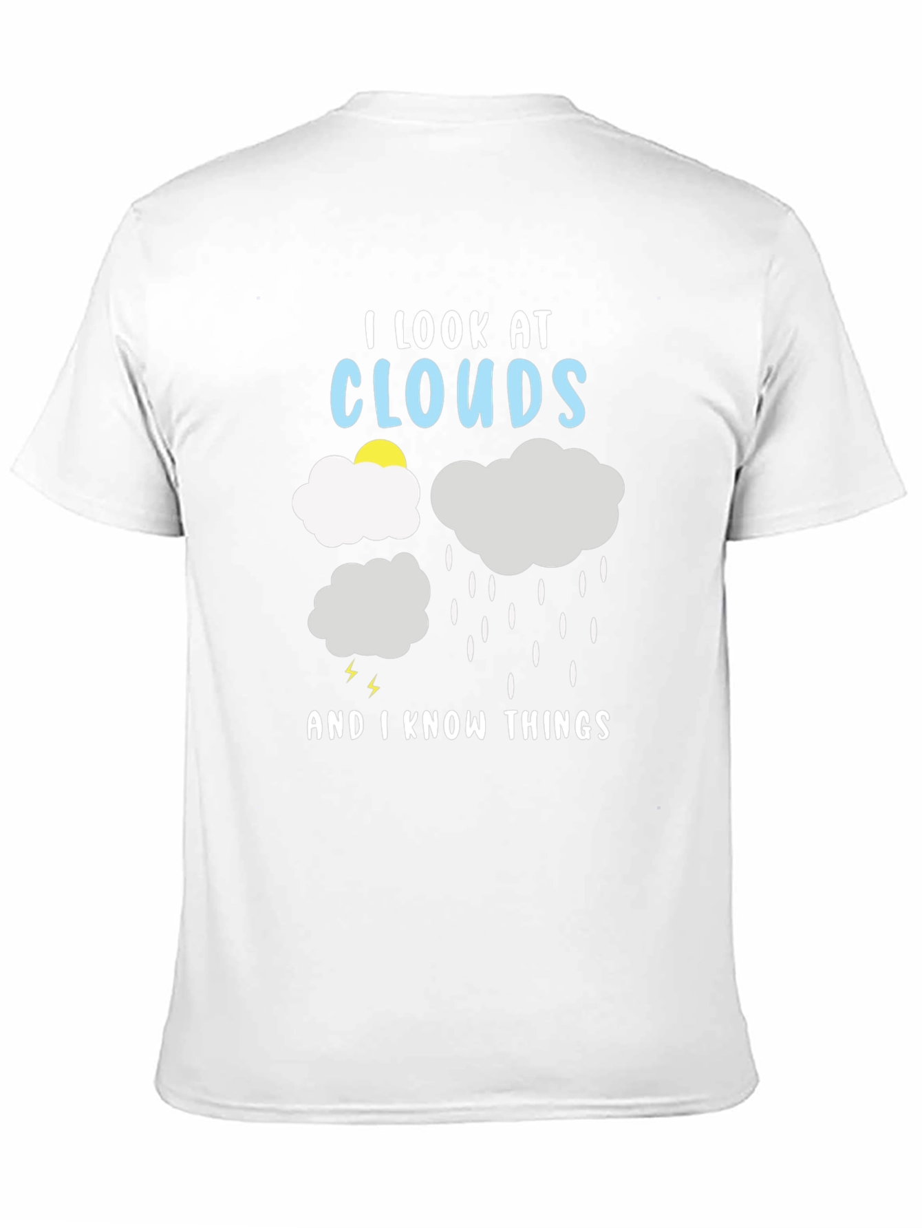 I Look at Clouds And I Know Things T-Shirt