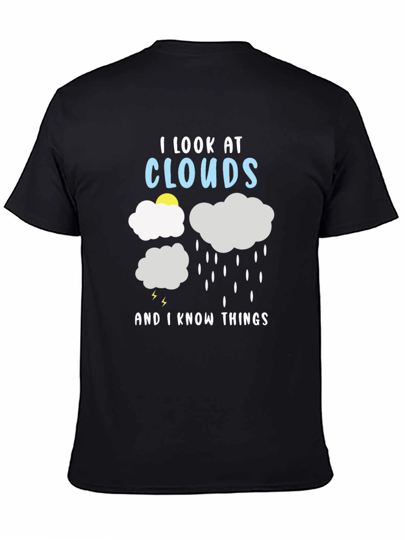 I Look at Clouds And I Know Things T-Shirt