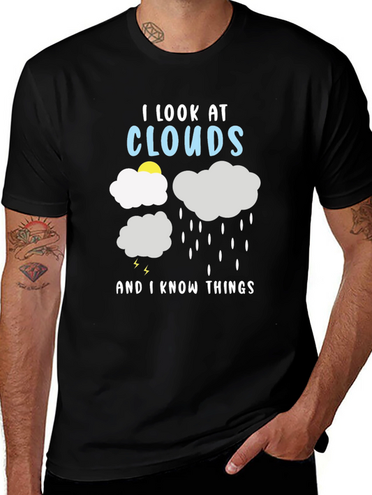 I Look at Clouds And I Know Things T-Shirt