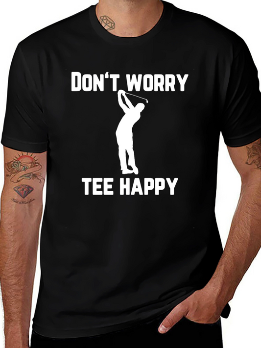 Dont Worry Tee Happy Golf T-Shirt