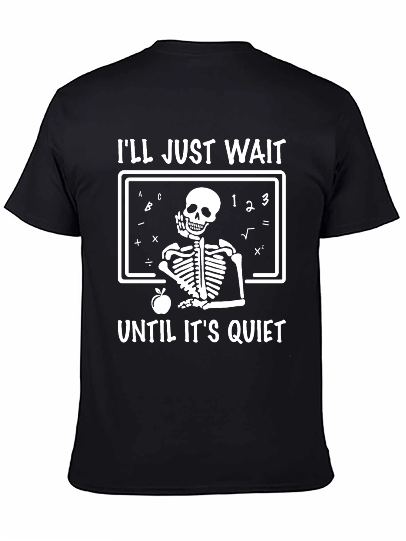 Humorous Ill Just Wait Skeleton Teacher T-Shirt
