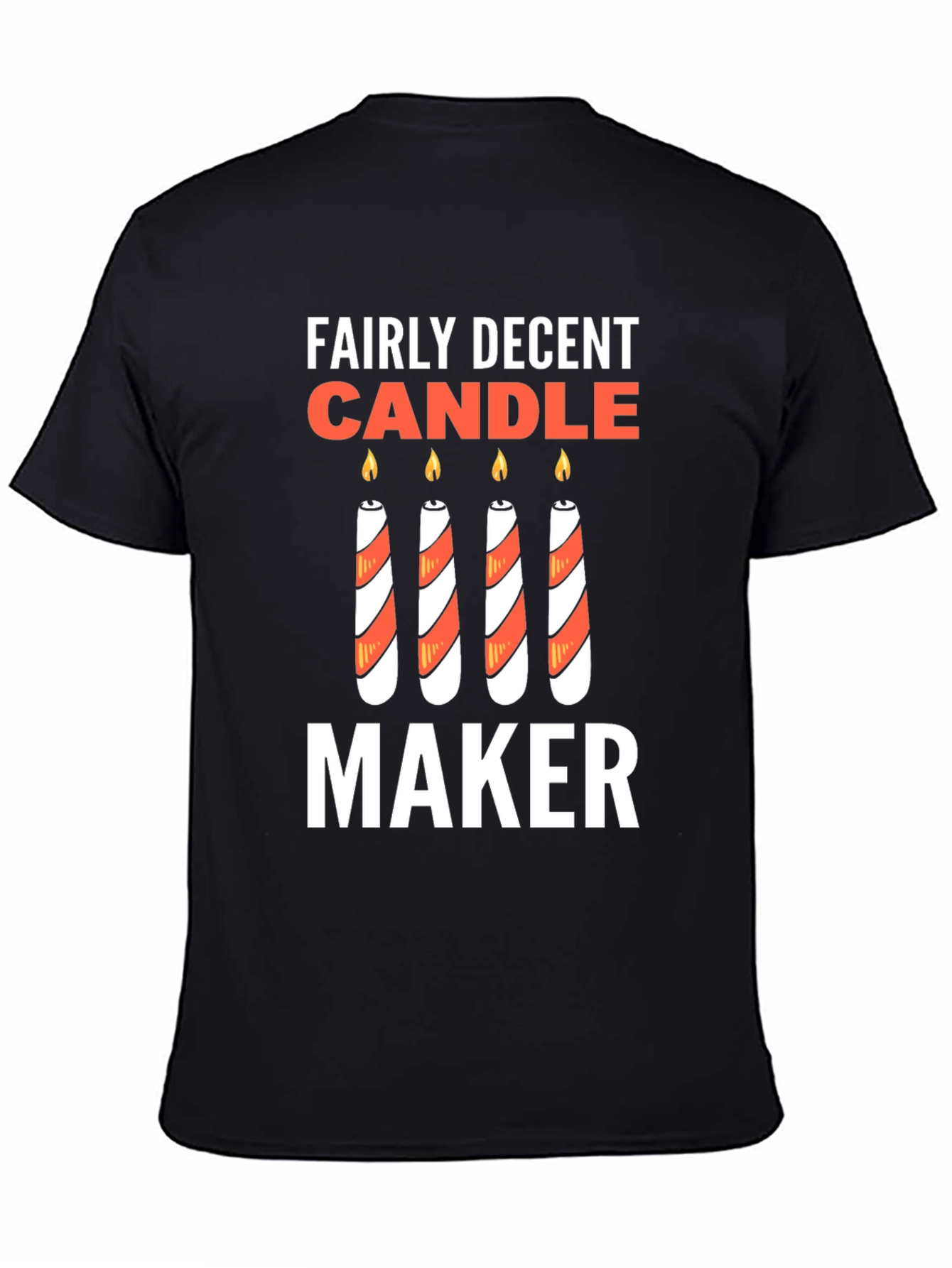 Funny Fairly Decent Candle Maker Graphic Tee