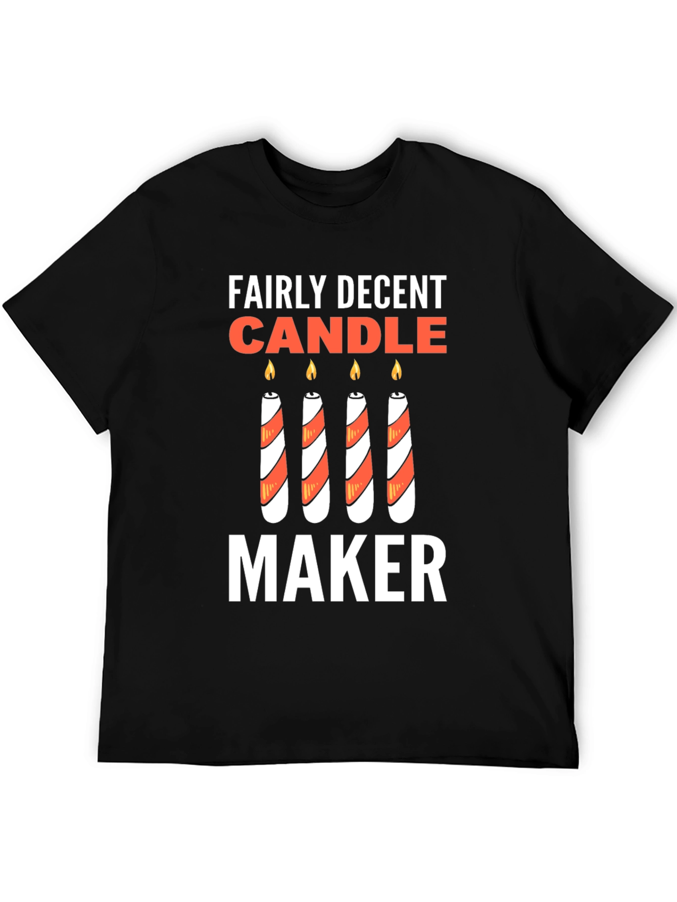 Funny Fairly Decent Candle Maker Graphic Tee