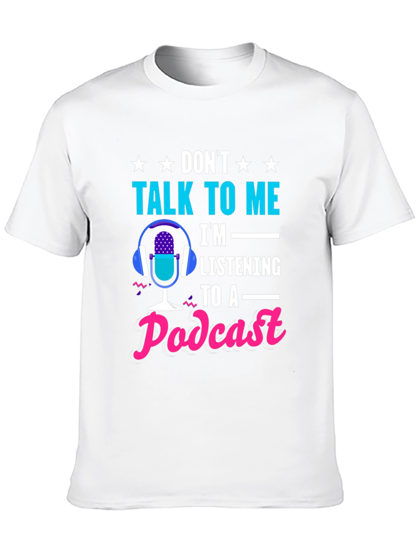 Dont Talk To Me Podcast T-Shirt