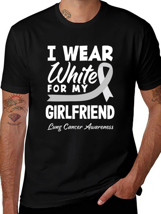 Lung Cancer Awareness T-Shirt - I Wear White For My Girlfriend