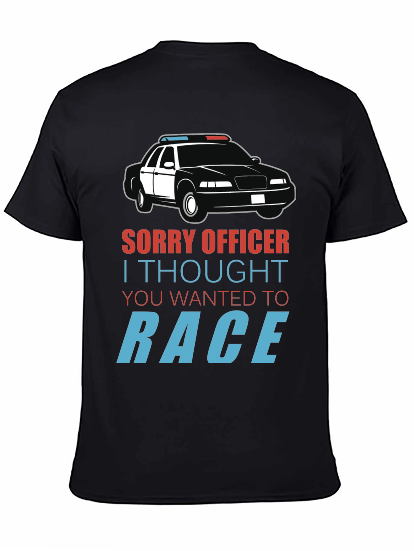 Sorry Officer Race Car T-Shirt