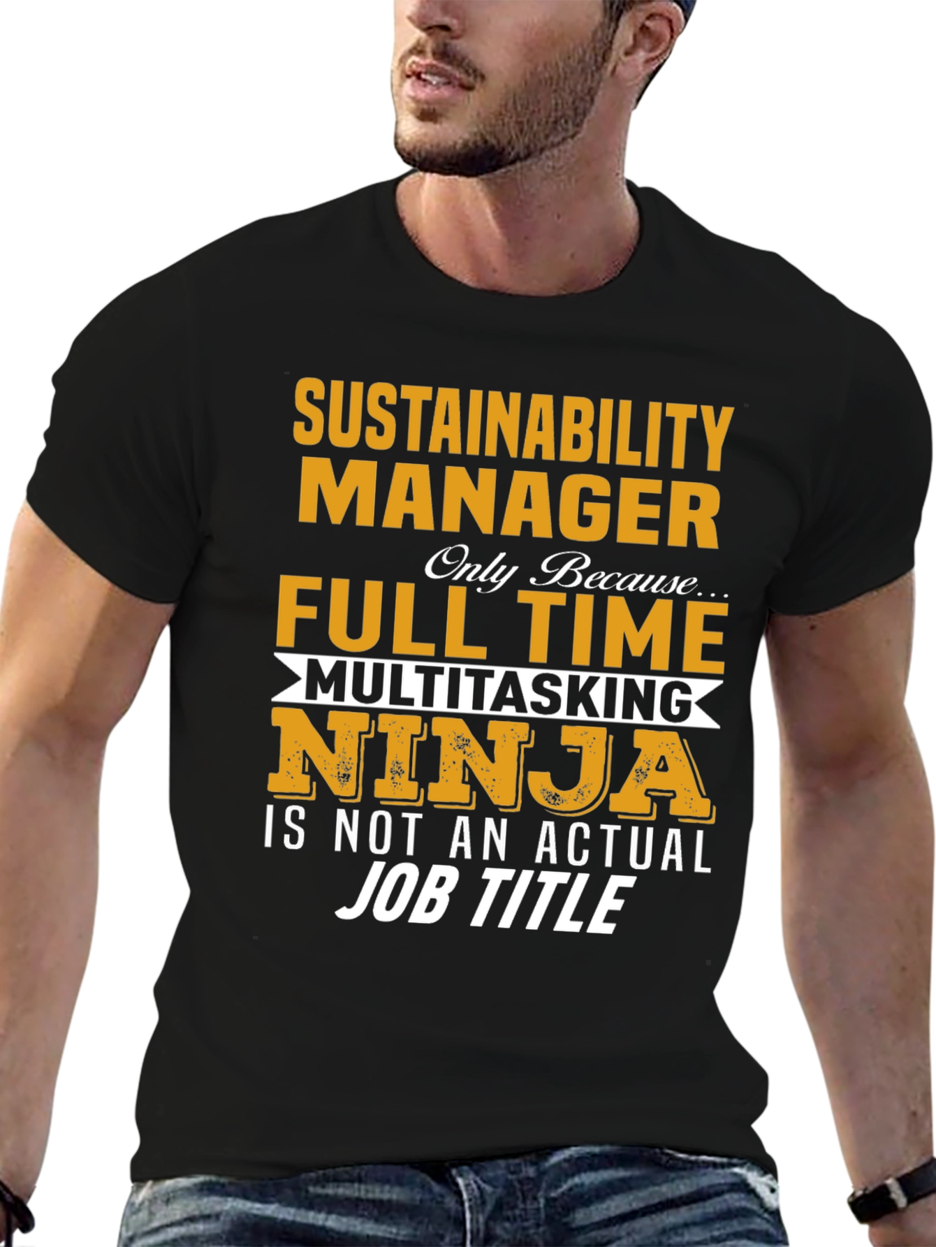 Sustainability Manager T-Shirt - Full Time Ninja Tee