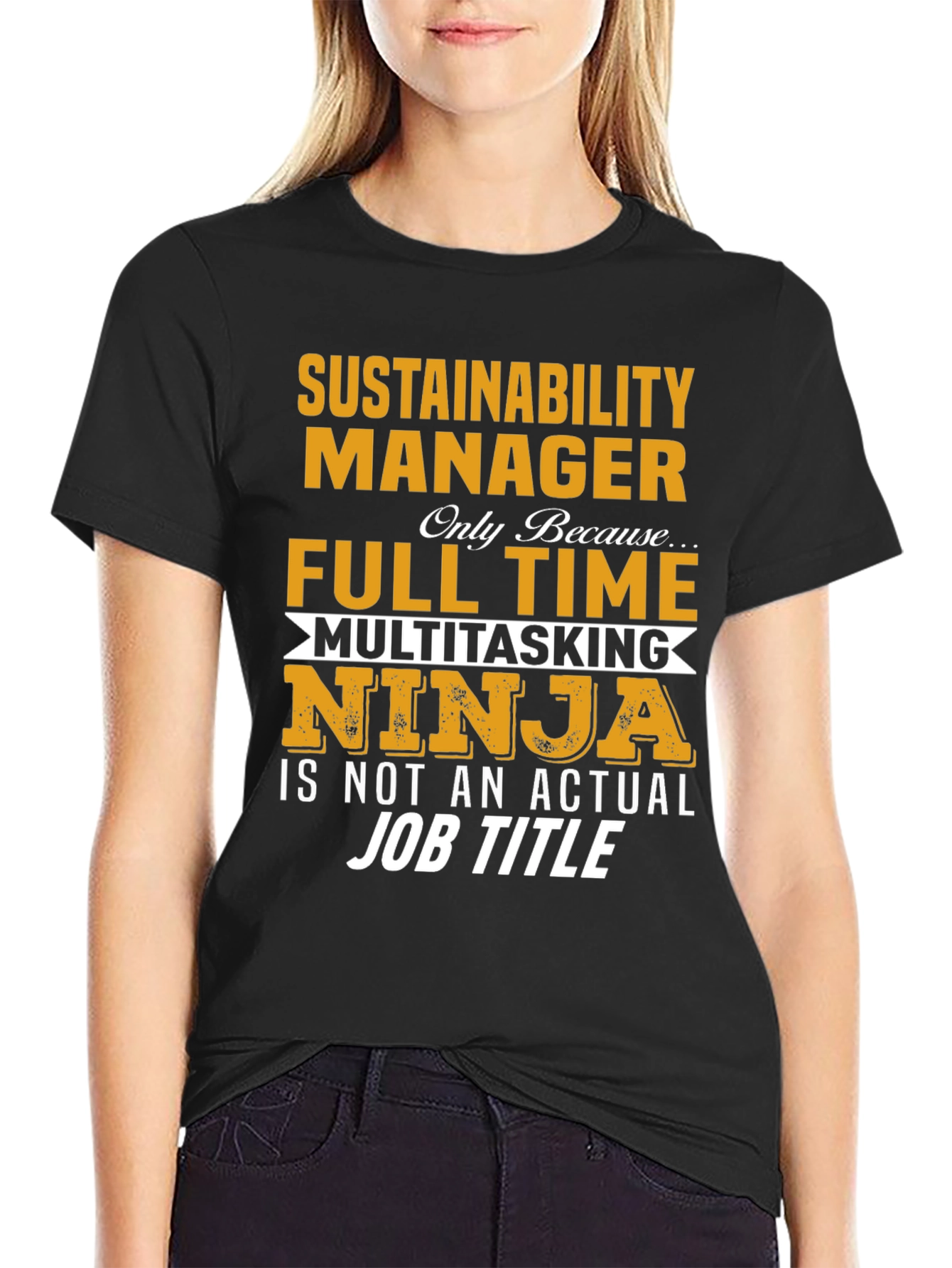 Sustainability Manager T-Shirt - Full Time Ninja Tee