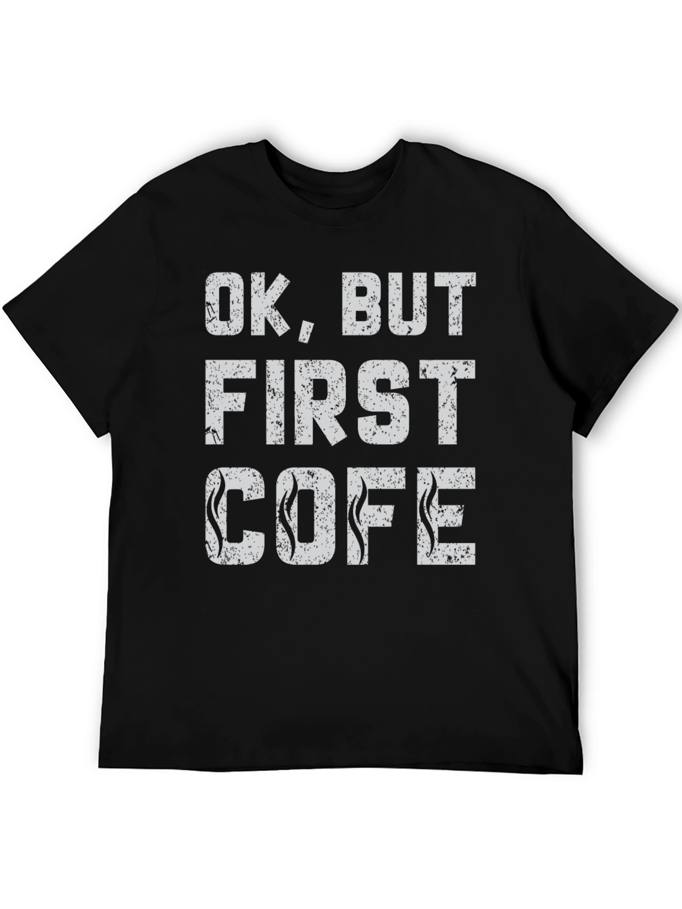 Ok But First COFE T-Shirt