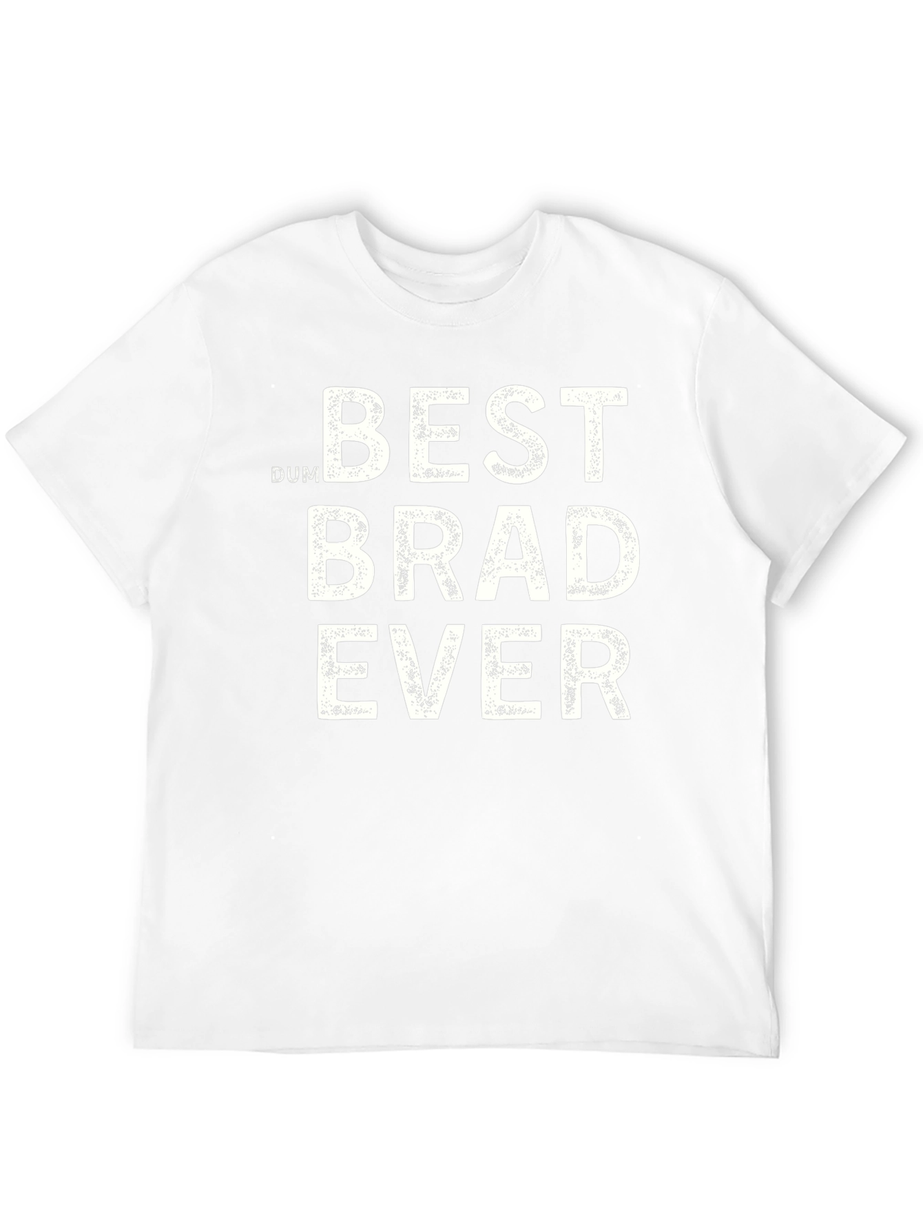 Funny Best Brad Ever T-Shirt