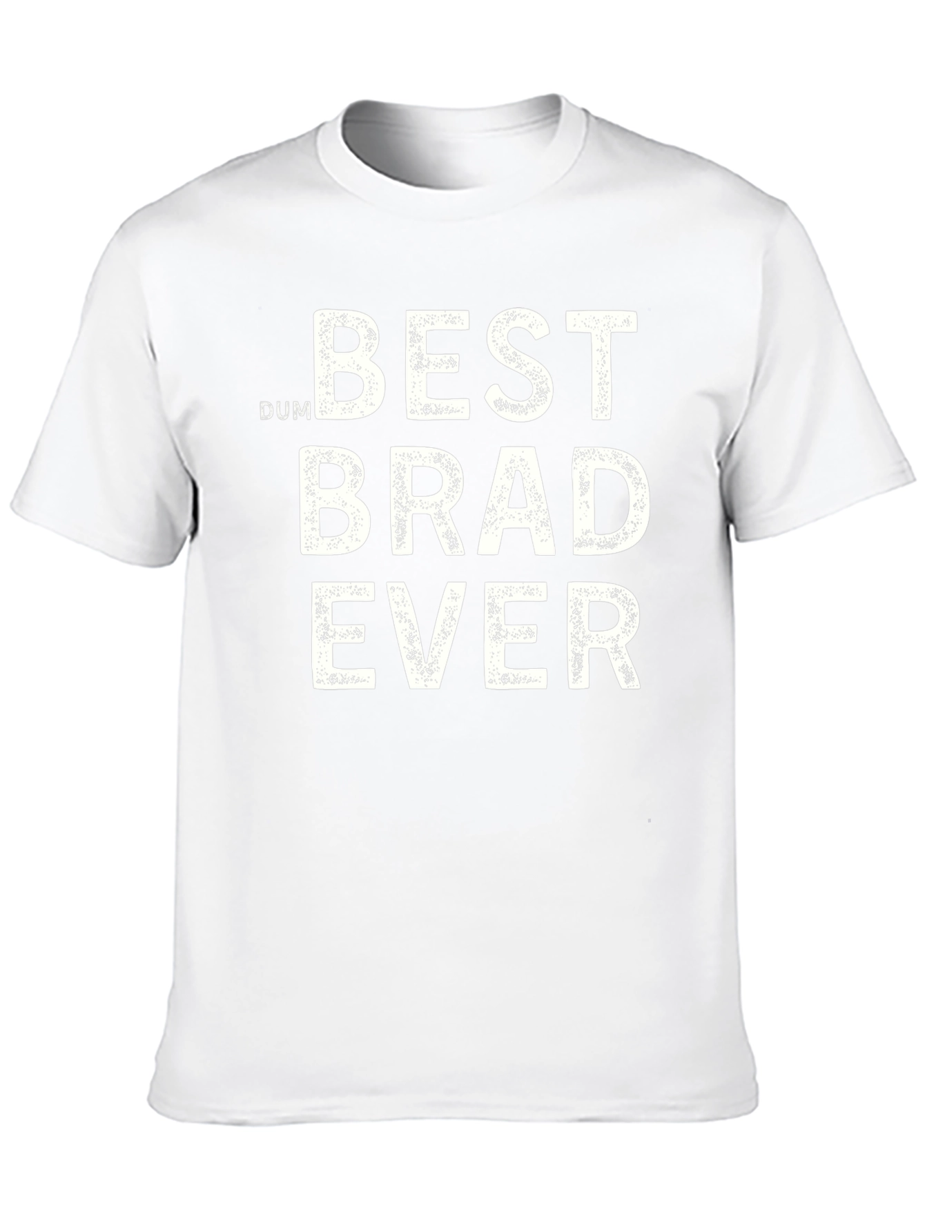 Funny Best Brad Ever T-Shirt