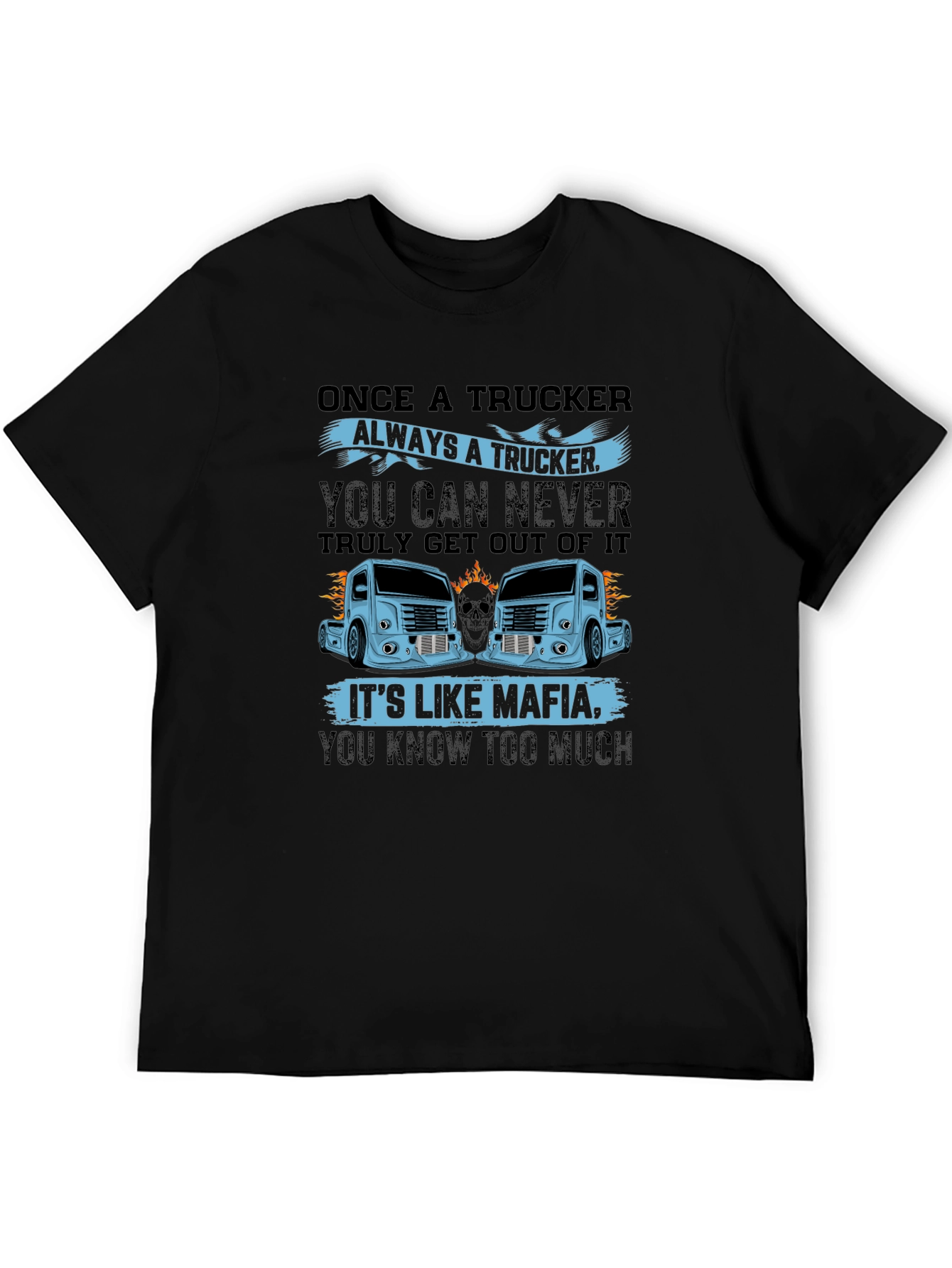 Trucker Mafia Graphic Tee - Once a Trucker Design